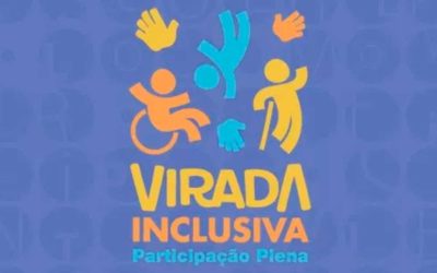 VIRADA INCLUSIVA Participação Plena – Ação comemorativa do Dia Internacional da Pessoa com Deficiência