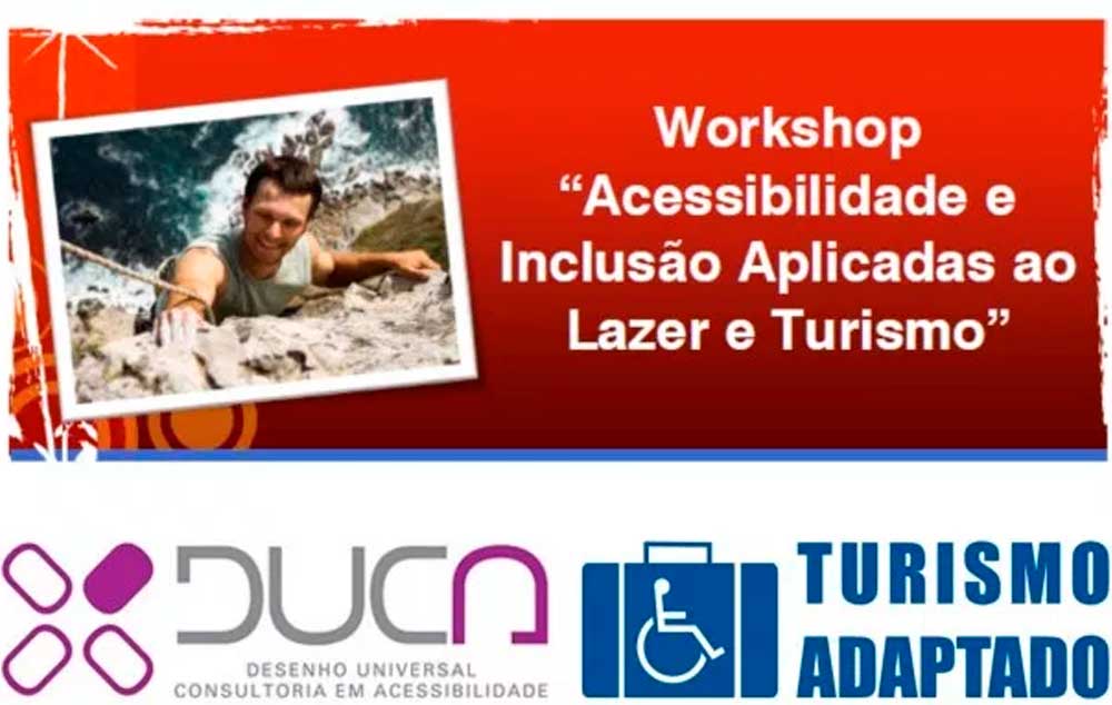 WORKSHOP “ACESSIBILIDADE E INCLUSÃO APLICADAS AO LAZER E TURISMO”