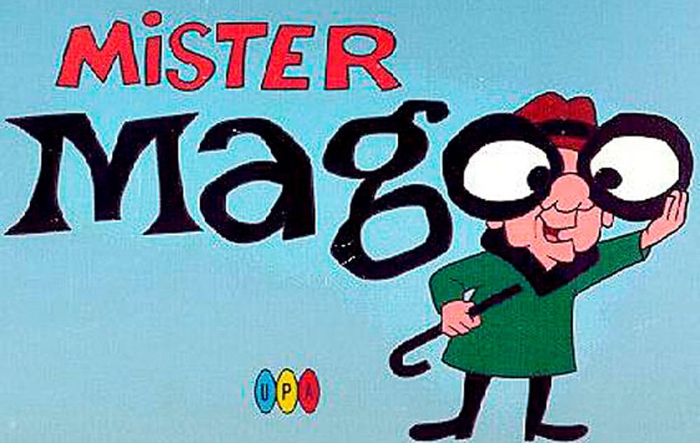 Mister Magoo. Desenho animado criado por Millard Kaufman, já foi vencedor de 2 Oscars