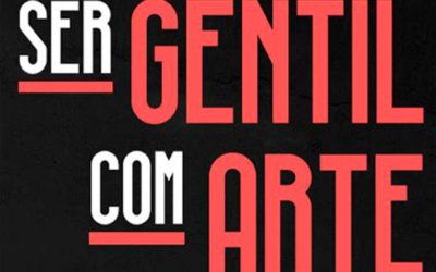 Campanha ‘Ser Gentil com Arte’ busca patrocínio